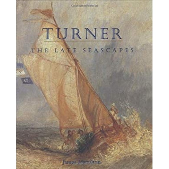 Pre-Owned Turner: The Late Seascapes (Hardcover) 0300099002 9780300099003