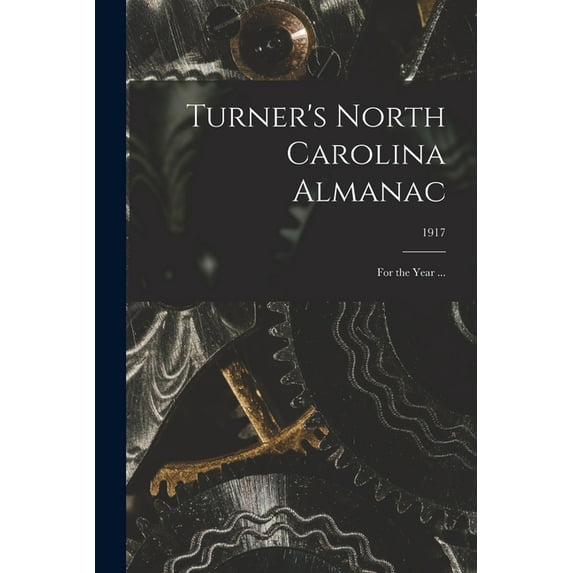 Turner's North Carolina Almanac: for the Year ...; 1917 (Paperback)