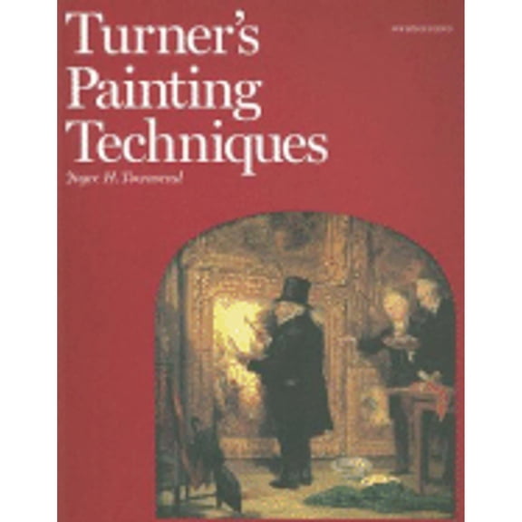 Pre-Owned Turner's Painting Techniques (Paperback) by Joyce Townsend