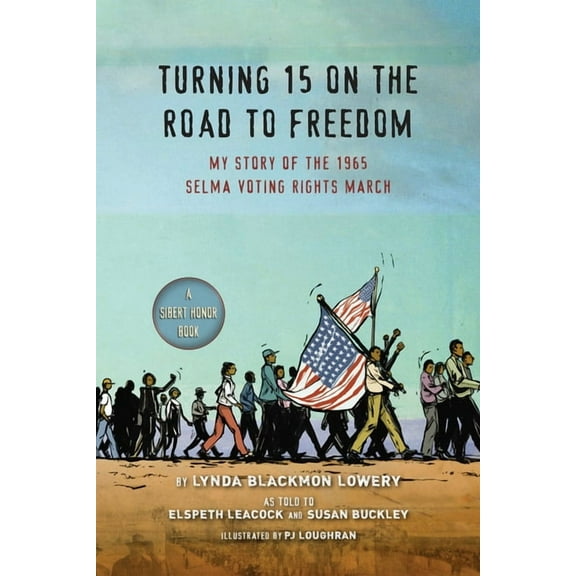 Turning 15 on the Road to Freedom: My Story of the 1965 Selma Voting Rights March, (Paperback)
