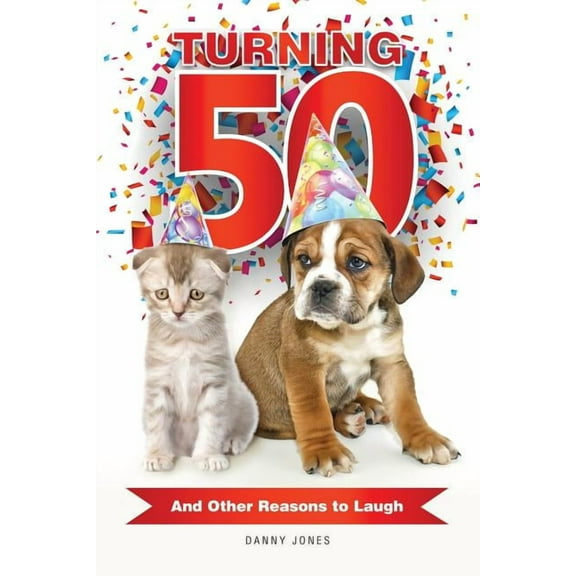Turning 50 ... And Other Reasons to Laugh, (Paperback)