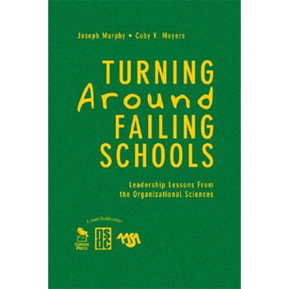 Pre-Owned Turning Around Failing Schools: Leadership Lessons from the Organizational Sciences (Hardcover)