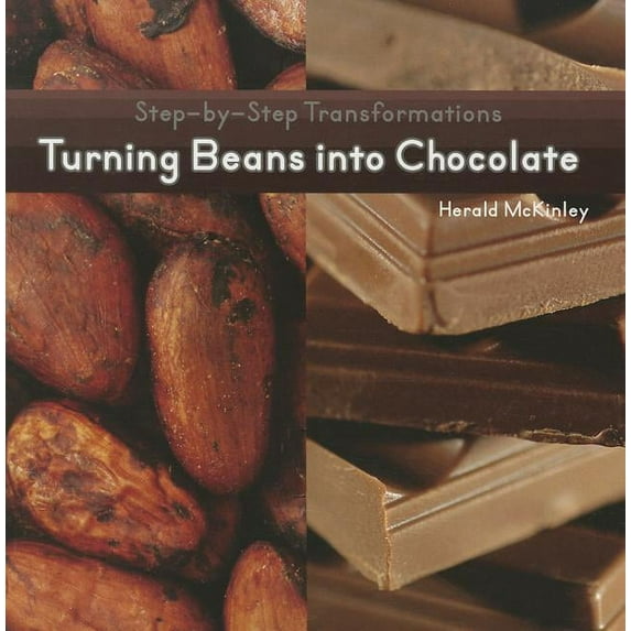 Step-By-Step Transformations: Turning Beans Into Chocolate (Paperback)
