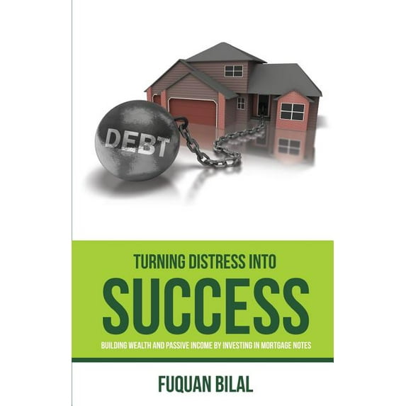 Turning Distress into Success: The New Book for Wealth Building Breakthroughs & Enhancing Income Investments, (Paperback)