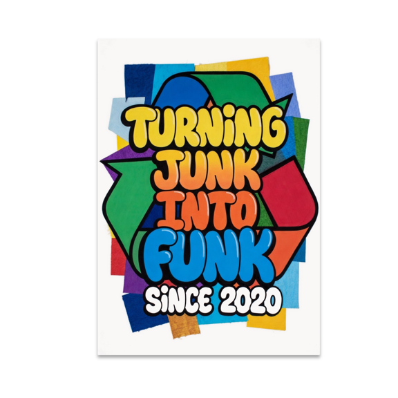 Turning Junk Into Funk Since 2020 - Upcycling Art Enthusiast - 13x19 Poster Print