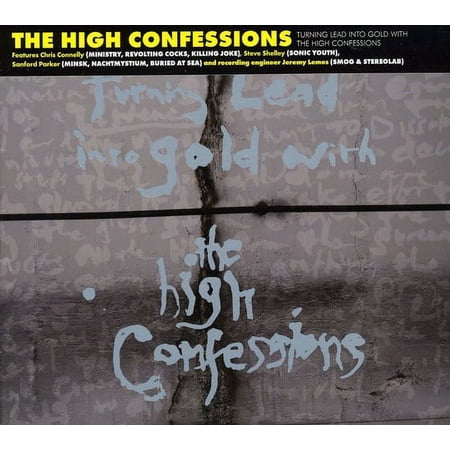 Turning Lead Into Gold with the High Confessions
