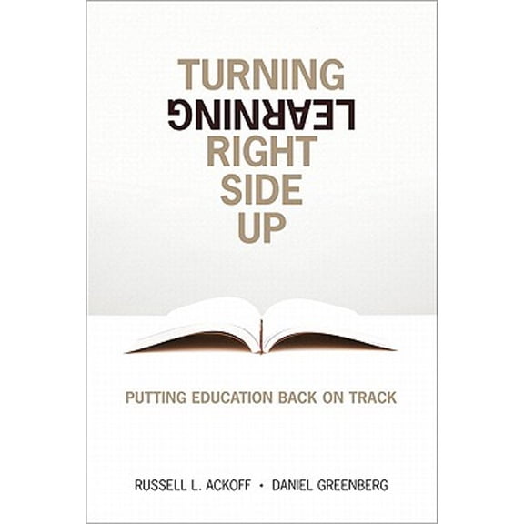 Pre-Owned Turning Learning Right Side Up : Putting Education Back on Track