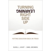 Turning Learning Right Side Up Putting Education Back on Track, Paperback