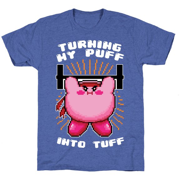 Turning My Puff Into Tuff Unisex Triblend Tee Tee Shirt Sweatshirt Hoodie