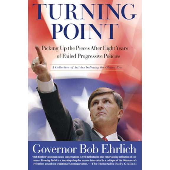 Pre-Owned Turning Point: Picking Up the Pieces After Eight Years of Failed Progressive Policies (Hardcover) 1590793382 9781590793381