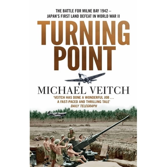 Turning Point : The Battle for Milne Bay 1942 - Japan's first land defeat in World War II (Paperback)
