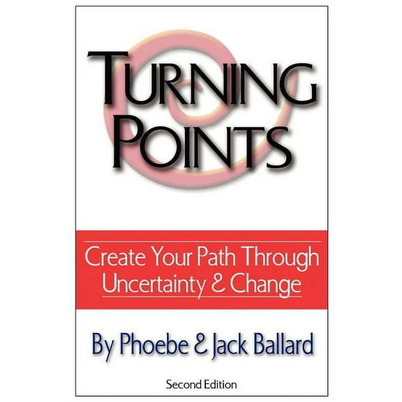 Turning Points: Create Your Path Through Uncertainty and Change, (Paperback)