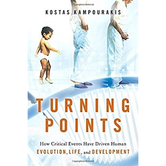 Pre-Owned Turning Points : How Critical Events Have Driven Human Evolution, Life, and Development (Hardcover) 9781633883291