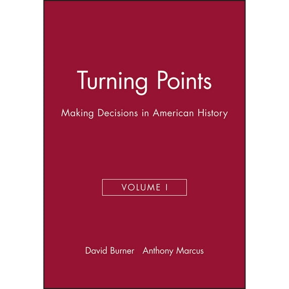 Turning Points: Making Decisions in American History, (Paperback)