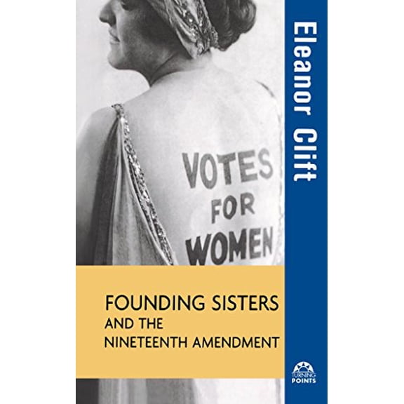 Pre-Owned Founding Sisters and the Nineteenth Amendment (Paperback) 1684422272 9781684422272
