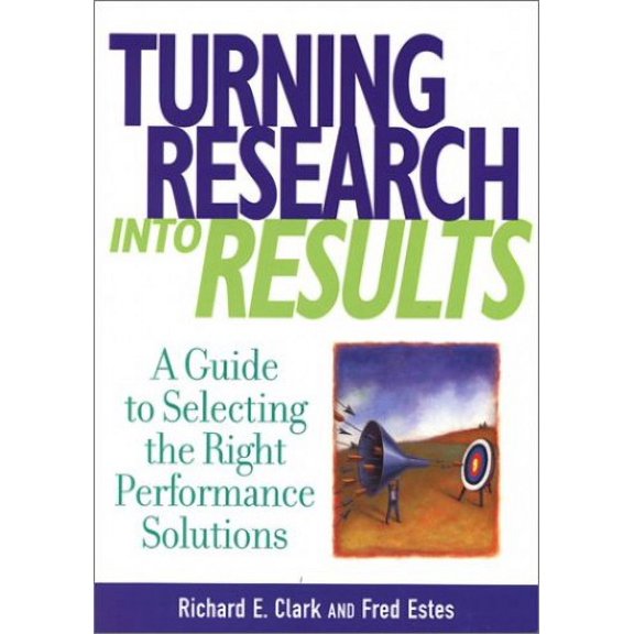 Pre-Owned Turning Research Into Results: A Guide to Selecting the Right Performance Solutions (Paperback) 1879618281 9781879618282