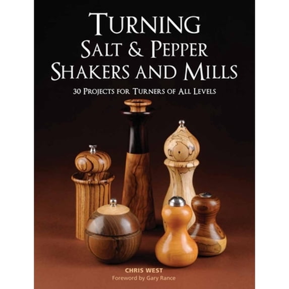Pre-Owned Turning Salt & Pepper Shakers and Mills: 30 Projects for Turners of All Levels (Paperback) 1600853986 9781600853982