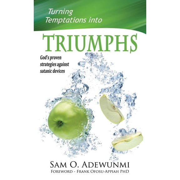 Turning Temptations Into Triumphs: God's Proven Strategies Against Satanic Devices, (Paperback)