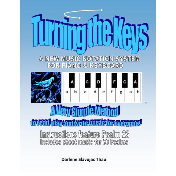 Turning The Keys: A Simple Music Notation System for Piano and Keyboard (Paperback)