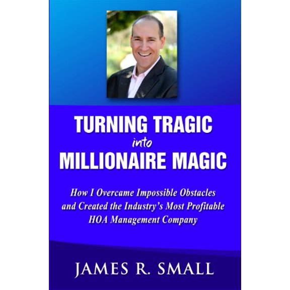 Pre-Owned Turning Tragic into Millionaire Magic (Paperback) 0615779077 9780615779072