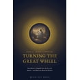 thumbnail image 1 of Turning the Wheel: The Life and Teaching Turning the Great Wheel: How Master Li Hongzhi Gave the Fa to the World - and What the World Did With It, Book 2, (Paperback), 1 of 1