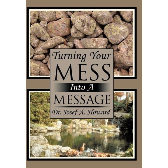 Turning Your Mess Into A Message, (Hardcover)