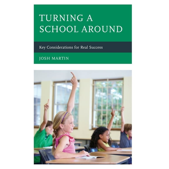Turning a School Around: Key Considerations for Real Success, (Hardcover)