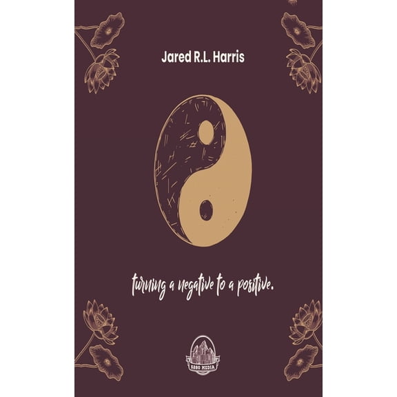 Turning a negative to a positive, (Paperback)