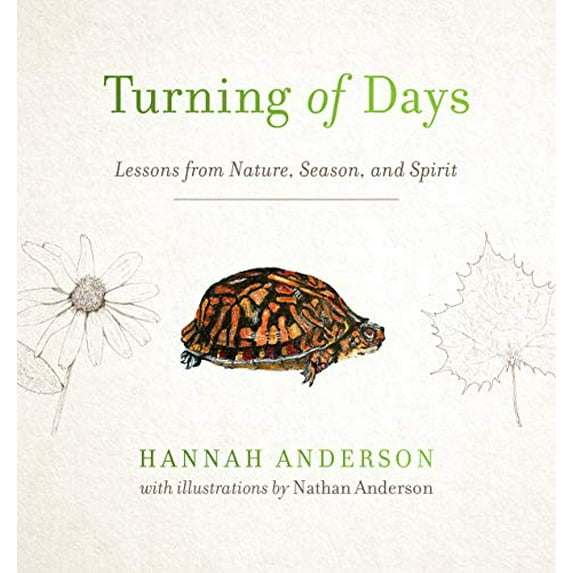 Pre-Owned Turning of Days: Lessons from Nature, Season, and Spirit (Paperback) 0802418562 9780802418562