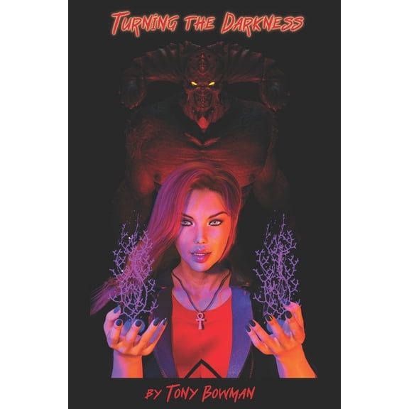 Turning the Darkness (Paperback) by Tony Bowman