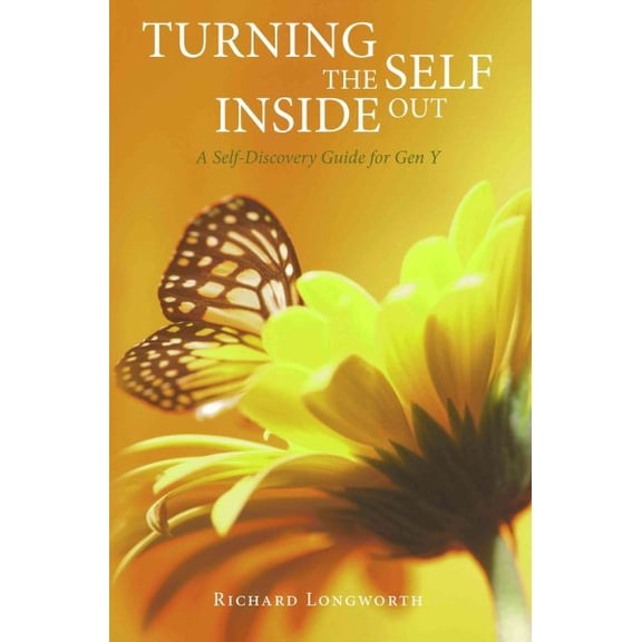 Turning the Self Inside Out: A Self-Discovery Guidebook for Gen Y (Paperback)