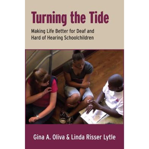 Pre-Owned Turning the Tide: Making Life Better for Deaf and Hard of Hearing Schoolchildren (Paperback) 156368599X 9781563685996