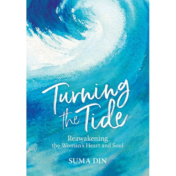 Turning the Tide: Reawakening the Women's Heart and Soul, (Hardcover)