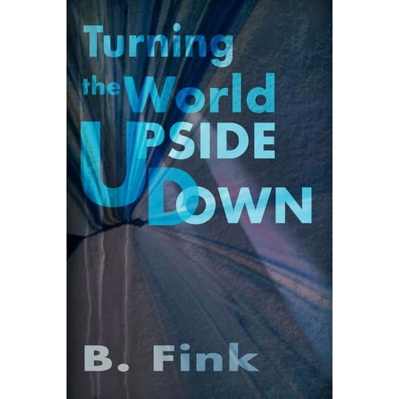 Turning the World Upside Down, (Paperback)