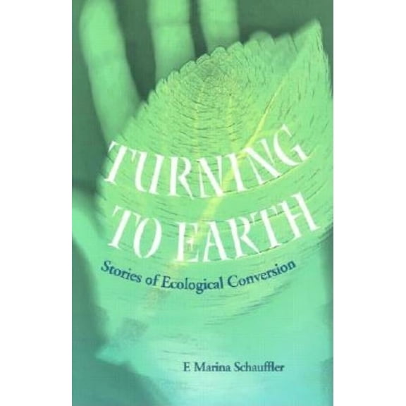 Turning To Earth : Stories of Ecological Conversion (Paperback)