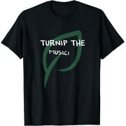 Turnip the music! T-Shirt