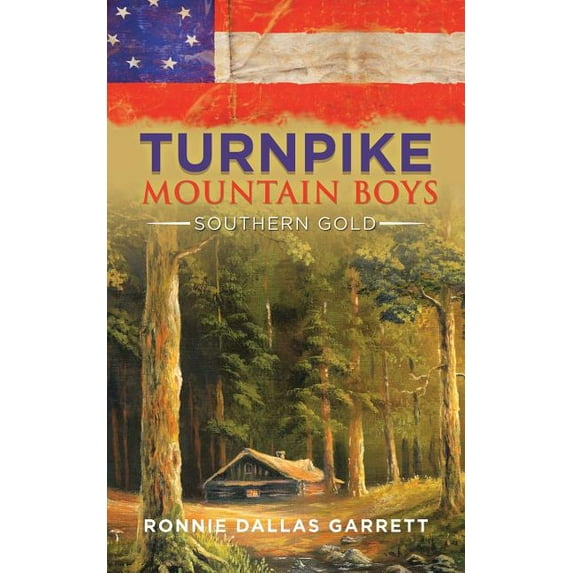 Turnpike Mountain Boys: Southern Gold (Paperback) by Ronnie Dallas Garrett