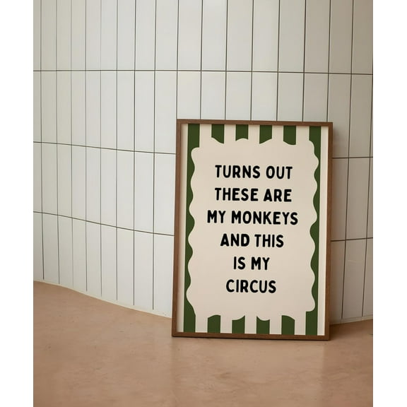 Turns Out These Are My Monkeys And This Is My Circus Print, Funny Home Decor, Aesthetic Wall Art, Typography Living Room Decor, Art Wall Art, Modern Wall Decor, 12x18 UNFRAMED