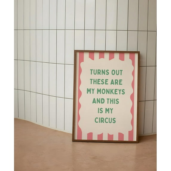Turns Out These Are My Monkeys And This Is My Circus Print, Funny Home Decor, Aesthetic Wall Art, Typography Living Room Decor, Art Wall Art, Modern Wall Decor, 8x12 UNFRAMED