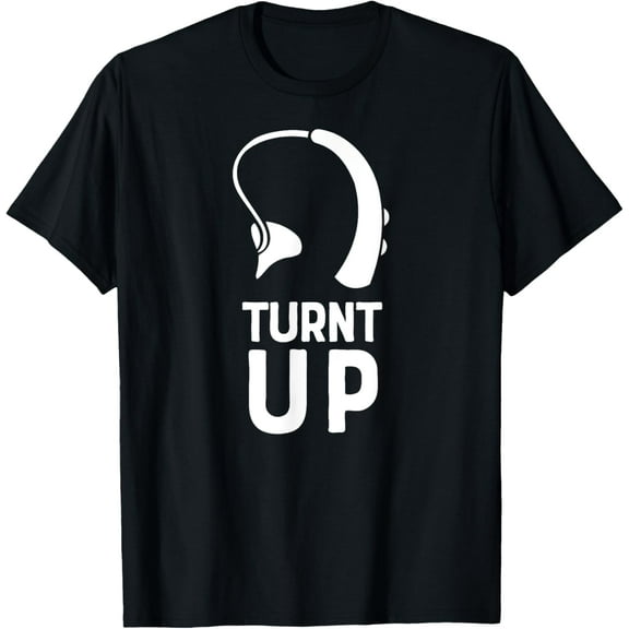 Turnt UP Deaf Pride Hard of Hearing Aids Impaired Shirt T-ShirtMen and women, White Black T-shirt, size: Extra large S-2009XL