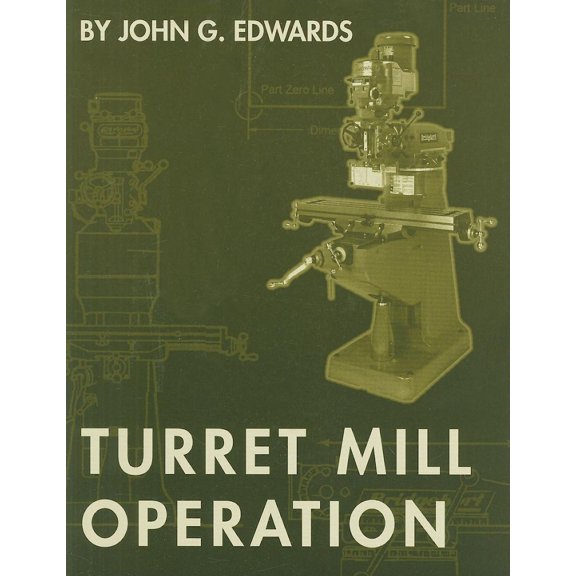 Pre-Owned Turret Mill Operation (Paperback) 1569902739 9781569902738