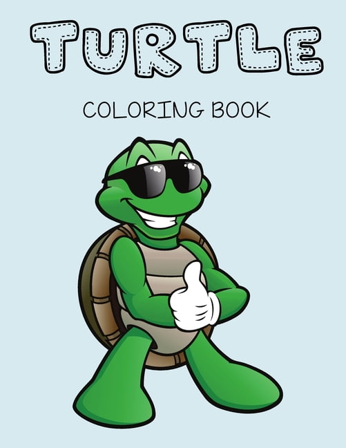 Turtle Coloring Book: Turtle Colouring Books for Kids, Cute Turtle Coloring Pages For Boys, Girls, and Kids of Ages 4-8 and Up - Big Activity Workbook for Toddlers and Kindergarten [Book]