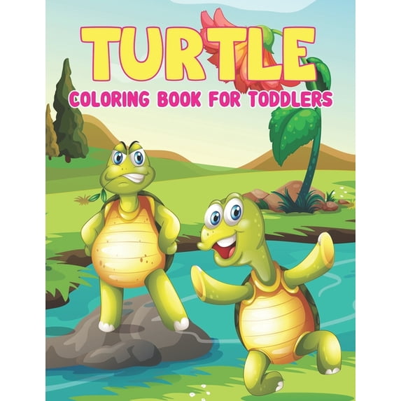 Turtle Coloring Book Toddlers: Turtle Coloring Book - Sea Turtle Coloring Book, Turtle coloring book for kids ages 4-8, Fun Facts about Tortoises & Turtles (Paperback)
