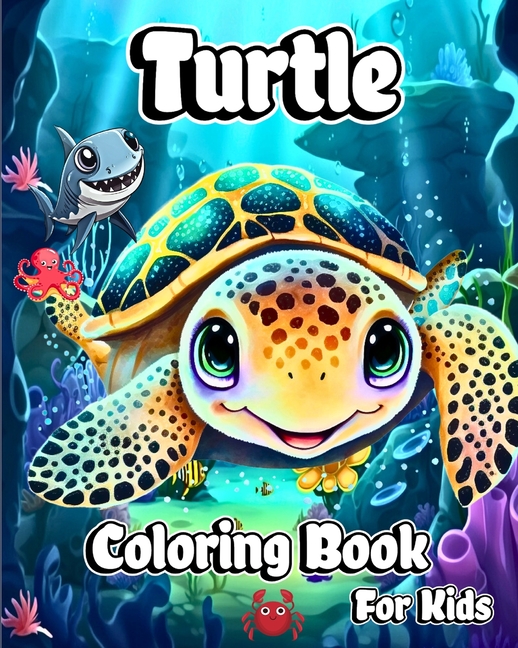 Turtle Coloring Book for Kids: Beautiful and Cute Designs of Sea Creatures (Paperback)
