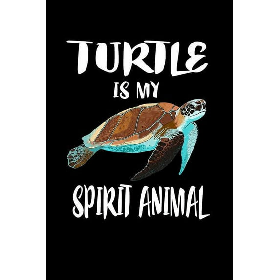 Turtle Is My Spirit Animal: Animal Nature Collection (Paperback)