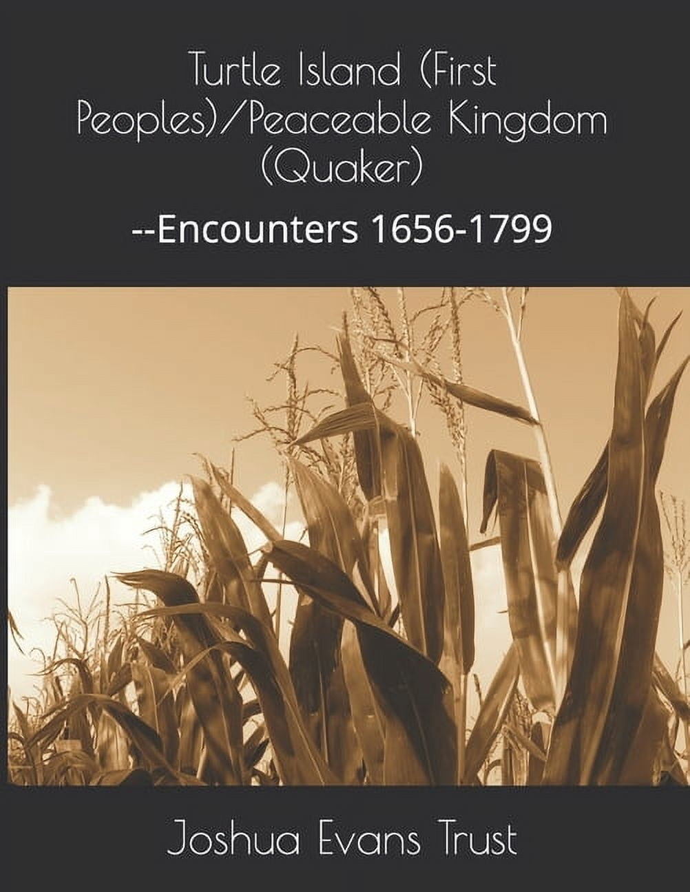 Turtle Island (First Peoples)/Peaceable Kingdom (Quaker): --Encounters 1656-1799 (Paperback)