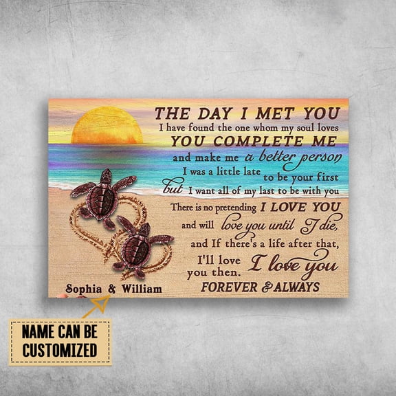 Turtle Loving Couple - The Day I Met You, I Have Found The One Whom My Soul Loves Customized Personalized NAME 11 x 17 Inch Poster