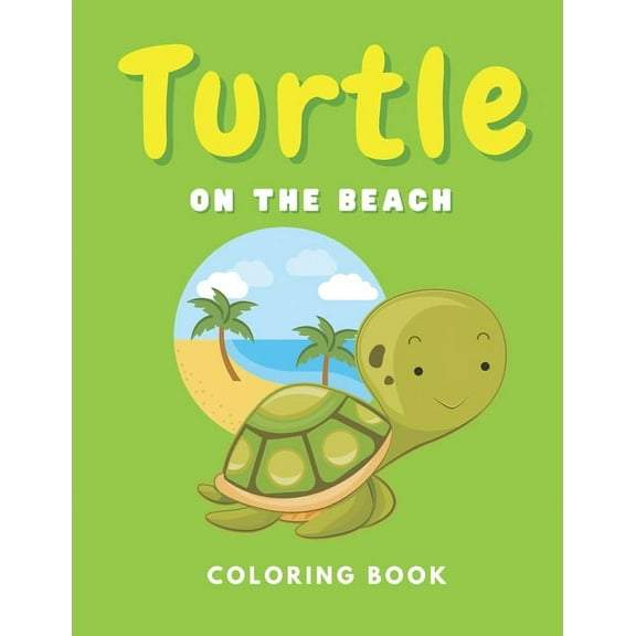 Turtle On The Beach Coloring Book: Ocean Animals for Kids