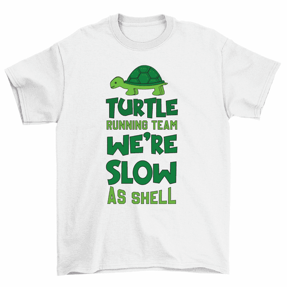 Turtle Running Team We're Slow As Shell T-Shirt Men Women