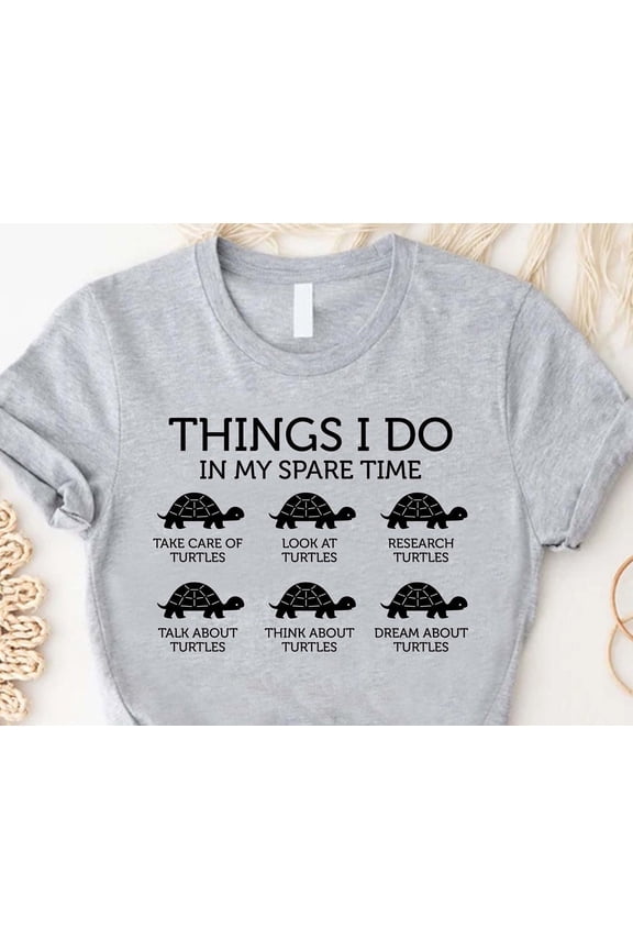 Turtle Tshirt, Things I Do In My Spare Time Turtle Shirt, Turtle Gifts For Women, Beach Life Shirt, Love Turtle Shirt, Save The Turtles Tee TSHIRT All Size S-5XL